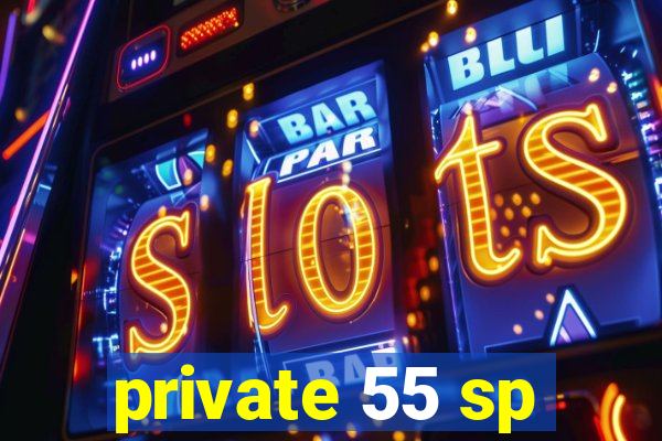 private 55 sp